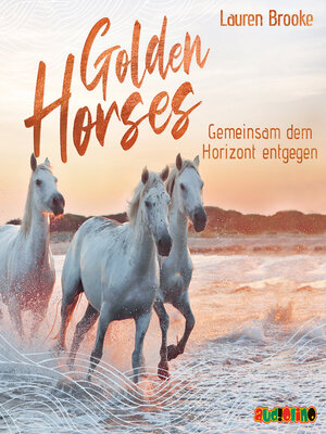 cover image of Gemeinsam dem Horizont entgegen--Golden Horses, Band 2 (ungekürzt)